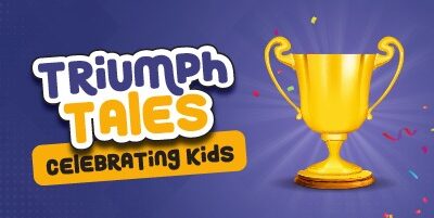 Triumph Tales: Celebrating Our Young Champions  (1-31st May 2024)